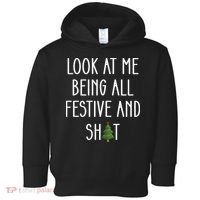 Look At Me Being All Festive And Shit Toddler Hoodie thumb 0