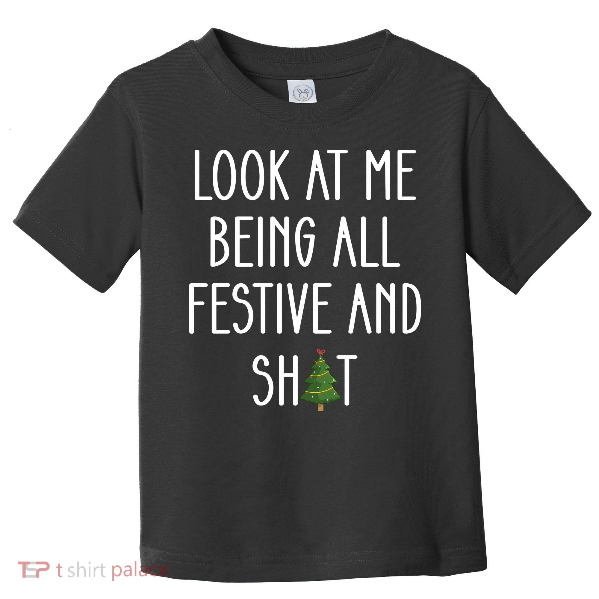 Look At Me Being All Festive And Shit Toddler T-Shirt