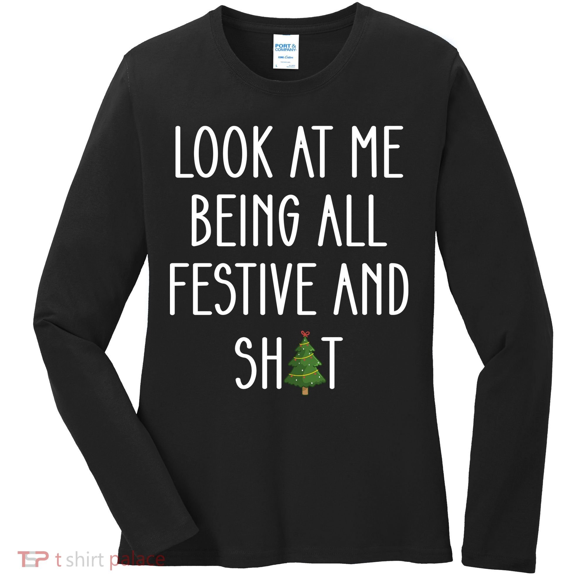 Look At Me Being All Festive And Shit Women's Long Sleeve Shirt