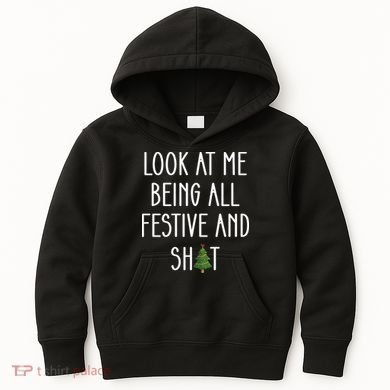 Look At Me Being All Festive And Shit Kids Hoodie