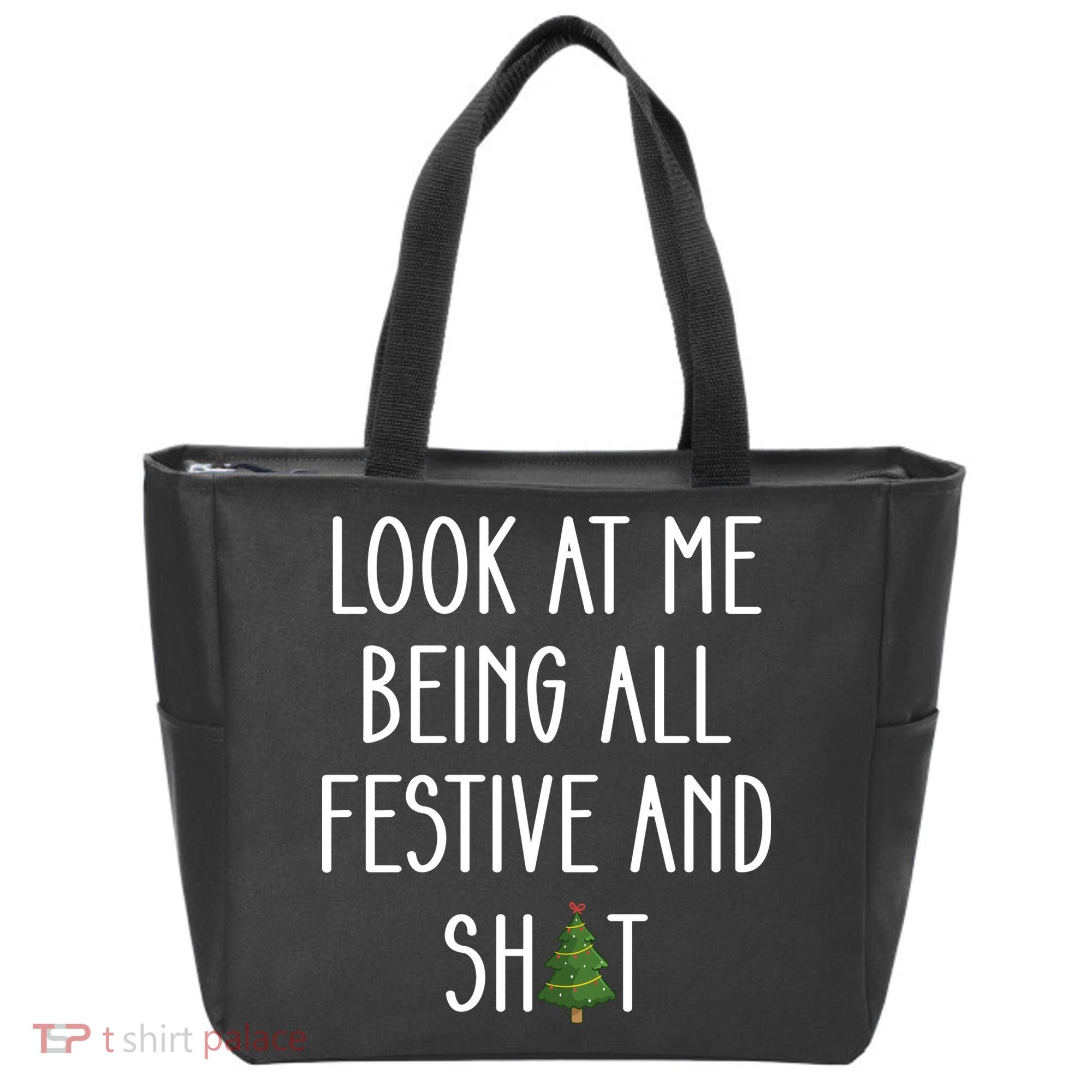 Look At Me Being All Festive And Shit Tote Bag