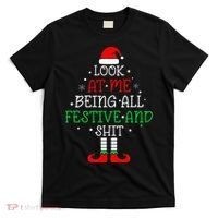 Look at Me Being All Festive and Shits Funny Christmas Santa T-Shirt thumb 0
