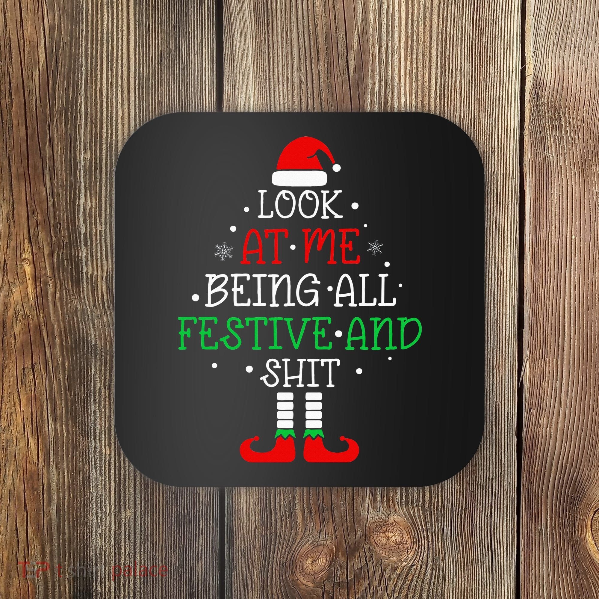Look at Me Being All Festive and Shits Funny Christmas Santa Coaster