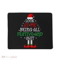 Look at Me Being All Festive and Shits Funny Christmas Santa Mousepad thumb 0