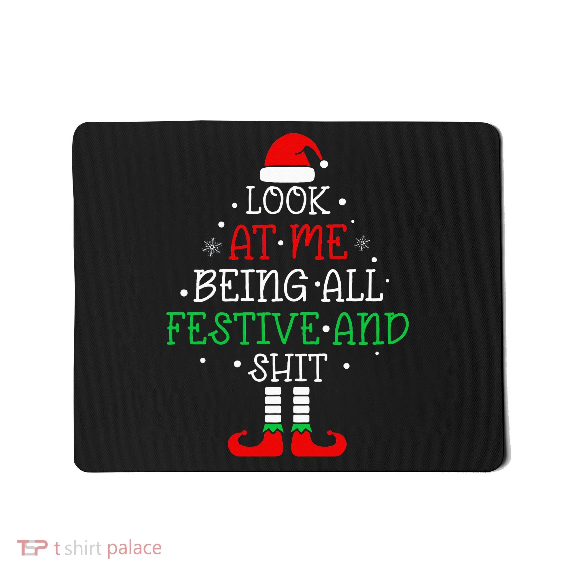 Look at Me Being All Festive and Shits Funny Christmas Santa Mousepad