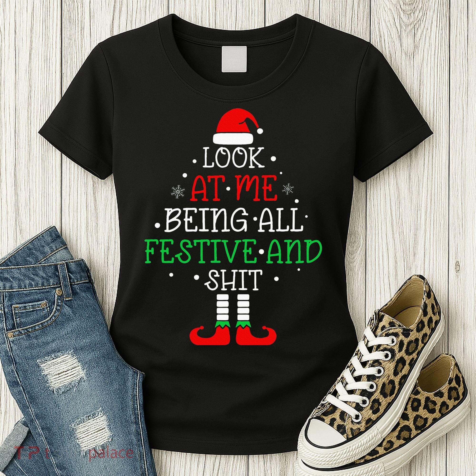 Look at Me Being All Festive and Shits Funny Christmas Santa Women's T-Shirt