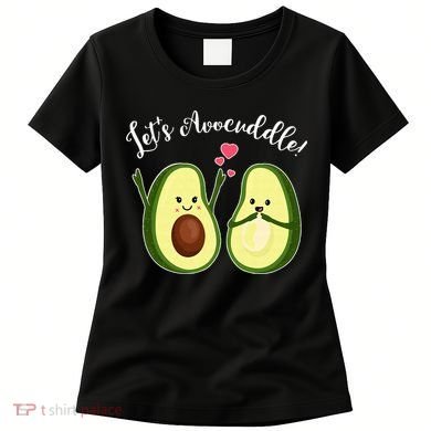Let's Avocuddle Matching Couple Avocado Love Women's T-Shirt