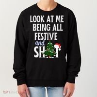 Look At Me Being All Festive And Shits Funny Sarcastic Xmas  Women's Sweatshirt thumb 0