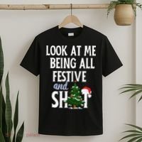 Look At Me Being All Festive And Shits Funny Sarcastic Xmas  T-Shirt thumb 2