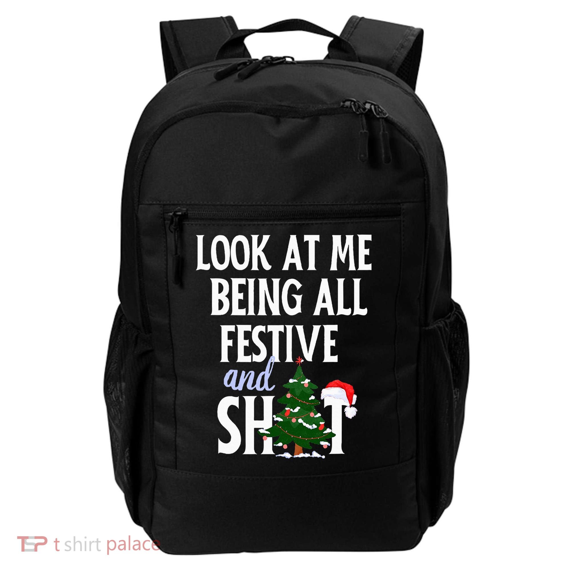 Look At Me Being All Festive And Shits Funny Sarcastic Xmas  Backpack