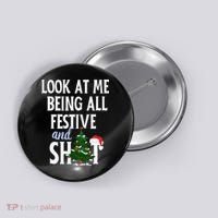 Look At Me Being All Festive And Shits Funny Sarcastic Xmas  Button thumb 0
