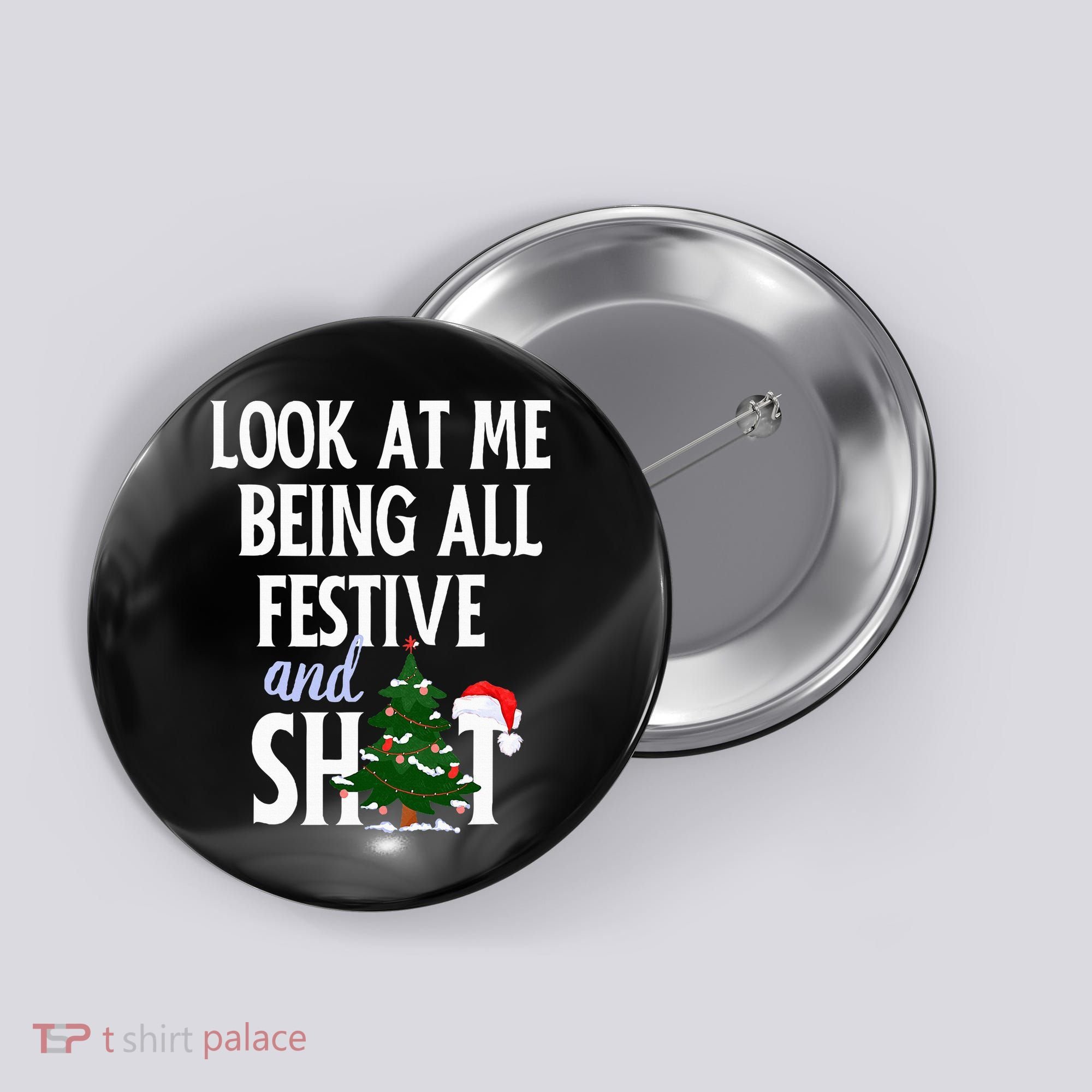 Look At Me Being All Festive And Shits Funny Sarcastic Xmas  Button