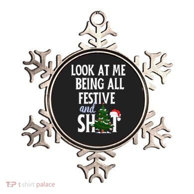 Look At Me Being All Festive And Shits Funny Sarcastic Xmas  Ornament