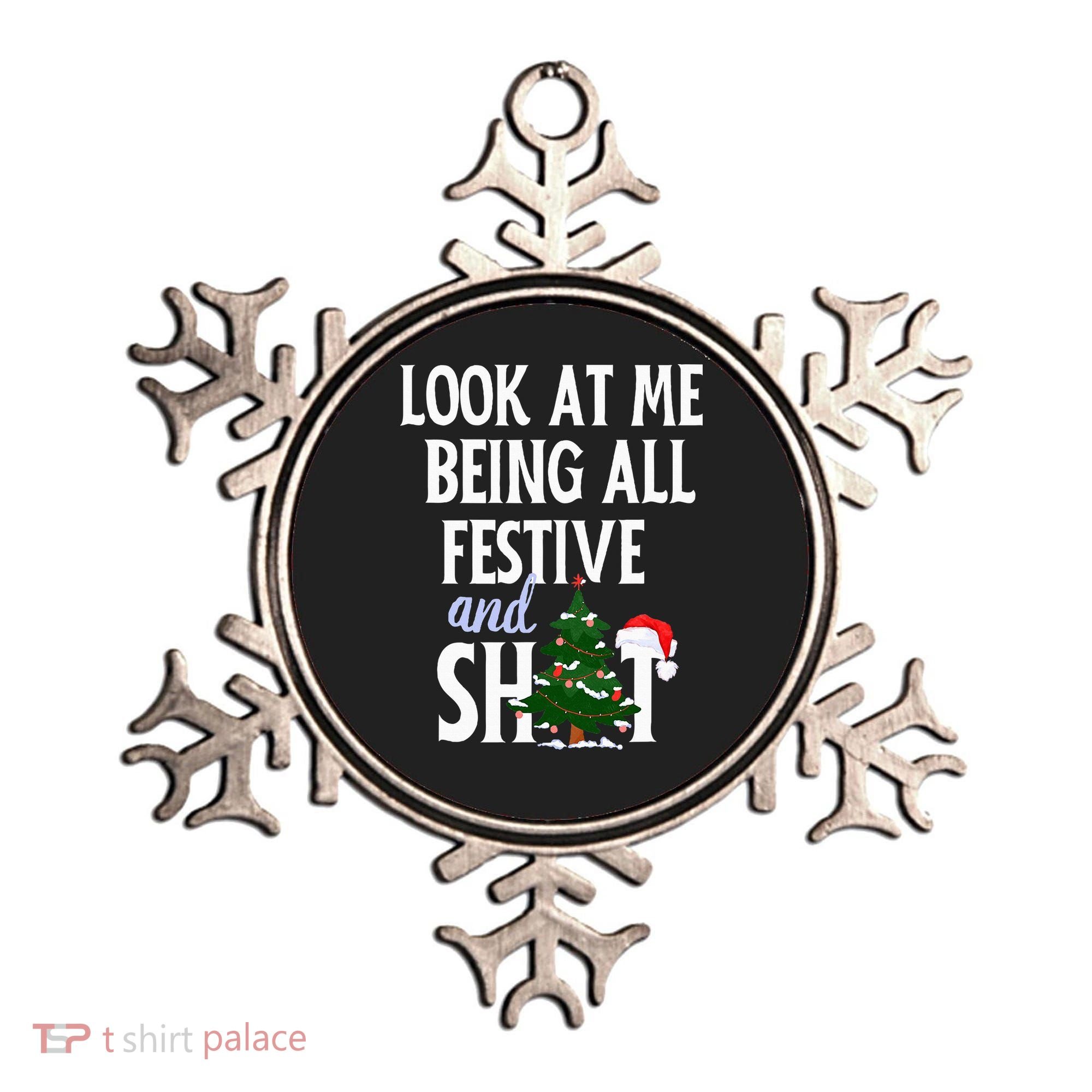 Look At Me Being All Festive And Shits Funny Sarcastic Xmas  Ornament