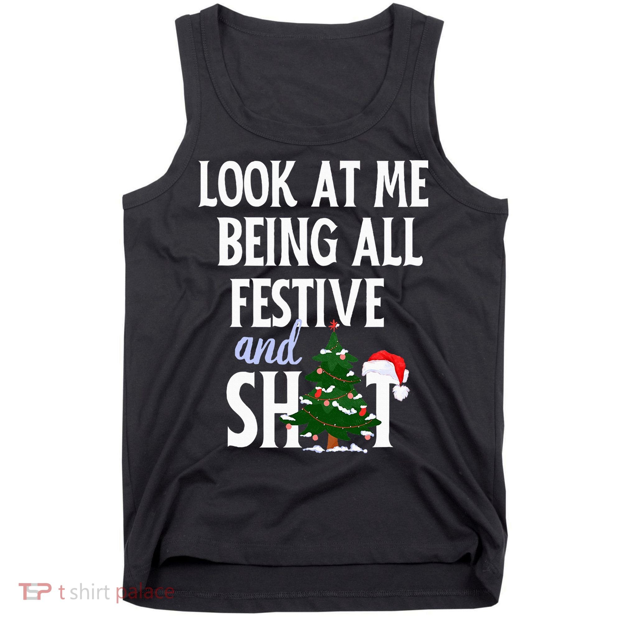Look At Me Being All Festive And Shits Funny Sarcastic Xmas  Tank Top