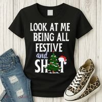 Look At Me Being All Festive And Shits Funny Sarcastic Xmas  Women's T-Shirt thumb 3