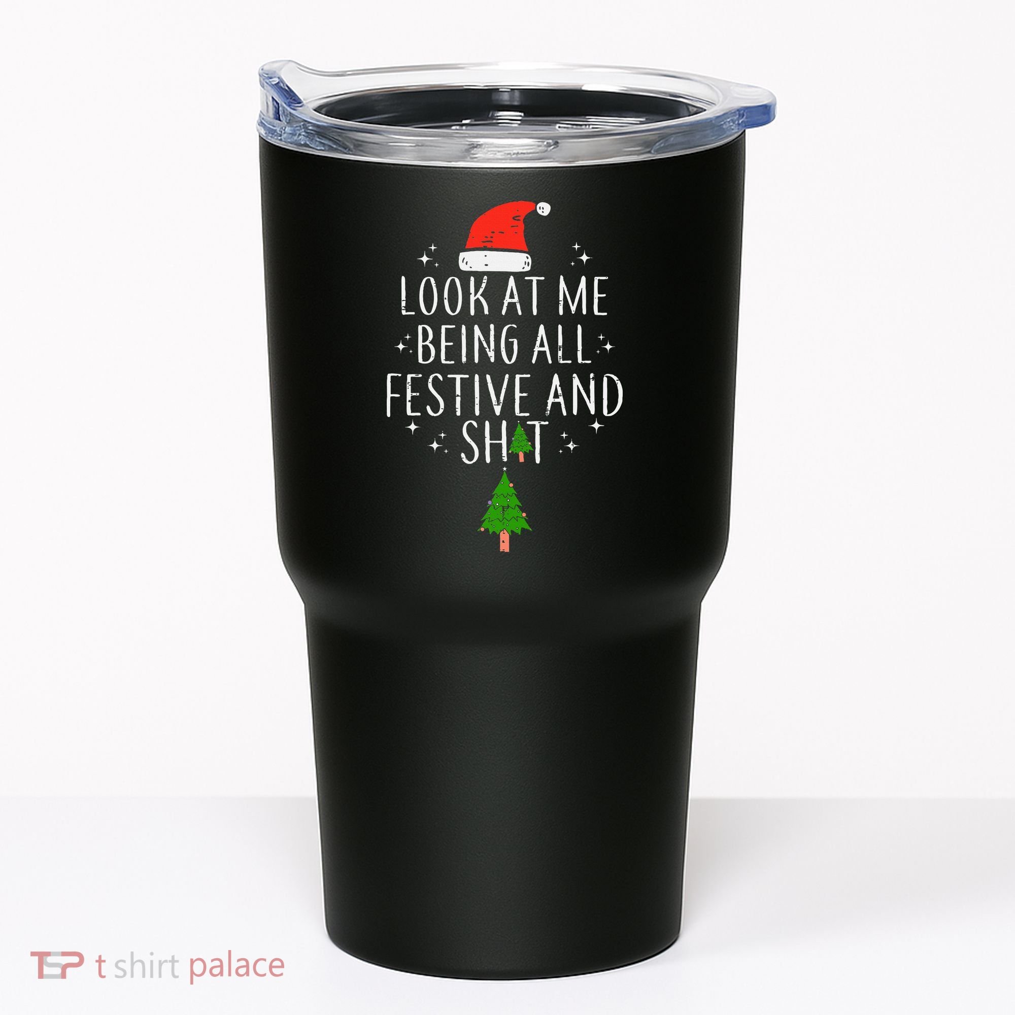 Look At Me Being All Festive Tumbler