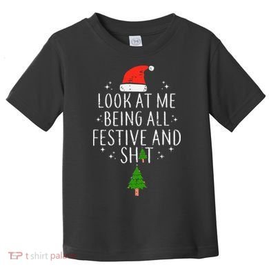Look At Me Being All Festive Toddler T-Shirt