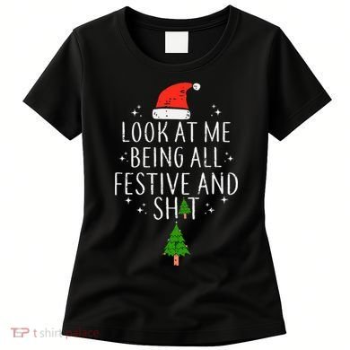 Look At Me Being All Festive Women's T-Shirt