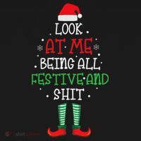 Look At Me Being All Festive And Shit Funny Hoodie thumb 7