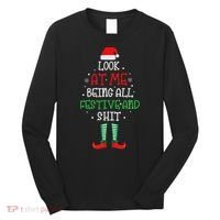 Look At Me Being All Festive And Shit Funny Long Sleeve Shirt thumb 0