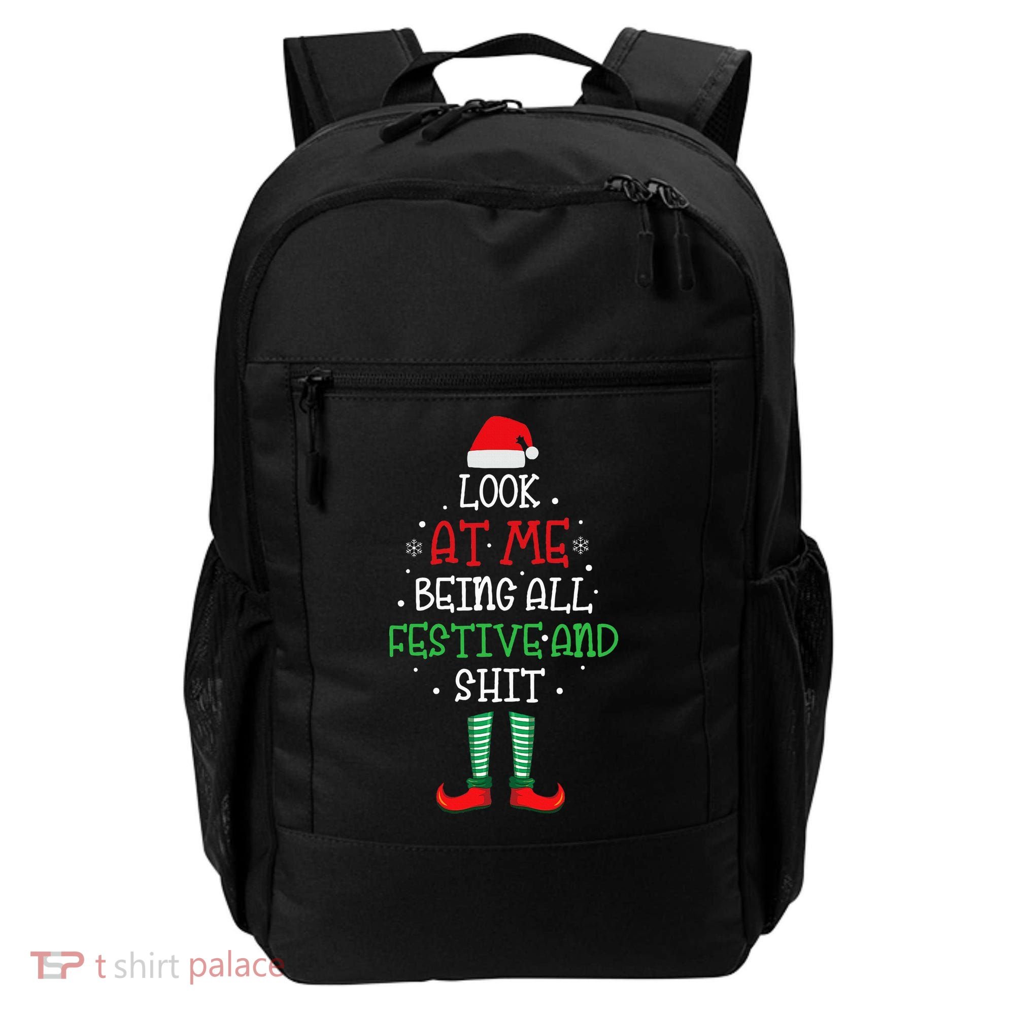 Look At Me Being All Festive And Shit Funny Backpack
