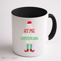 Look At Me Being All Festive And Shit Funny Coffee Mug thumb 1