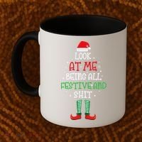 Look At Me Being All Festive And Shit Funny Coffee Mug thumb 2