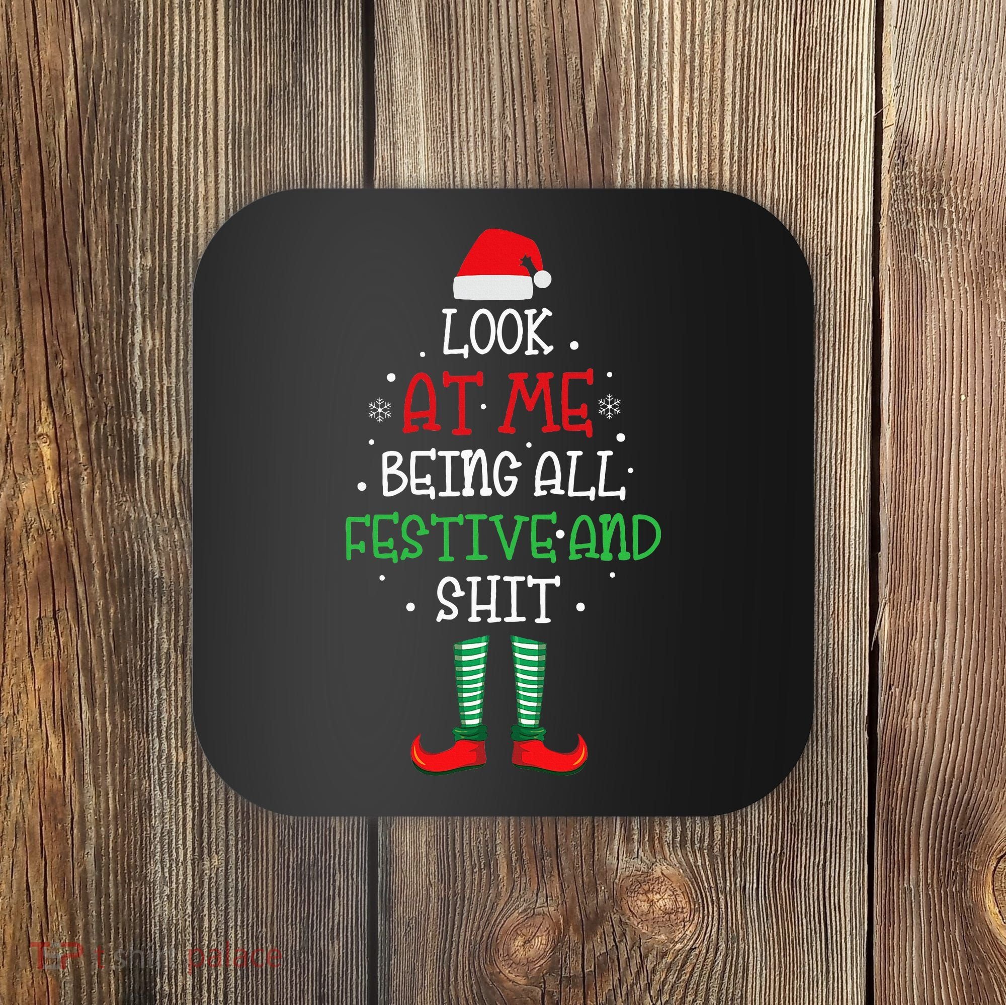 Look At Me Being All Festive And Shit Funny Coaster