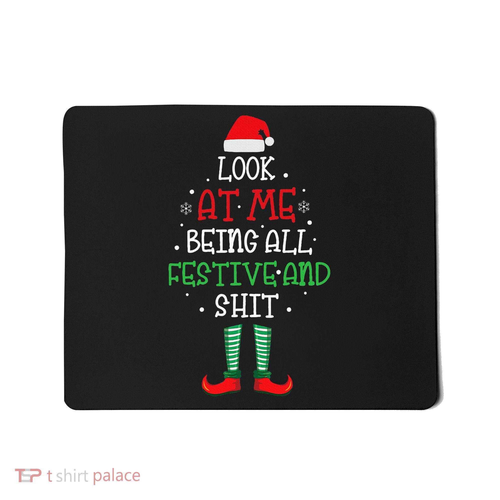 Look At Me Being All Festive And Shit Funny Mousepad