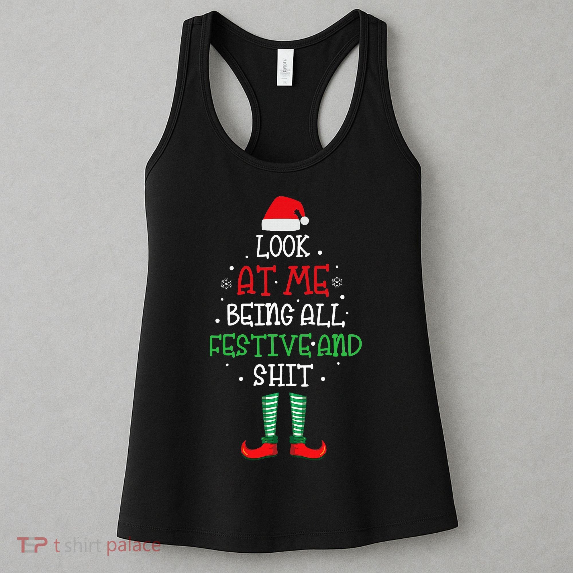 Look At Me Being All Festive And Shit Funny Women's Tank Top