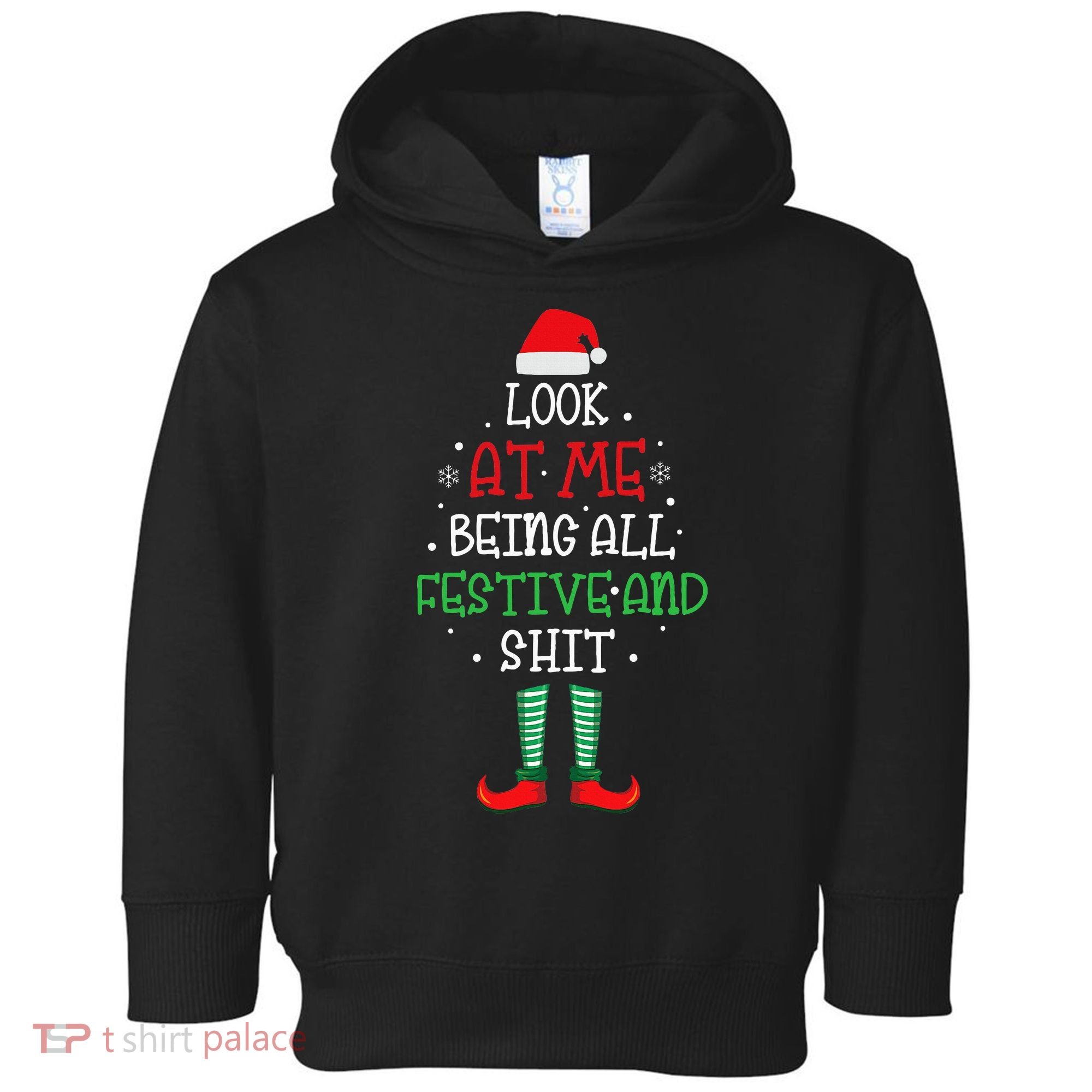 Look At Me Being All Festive And Shit Funny Toddler Hoodie