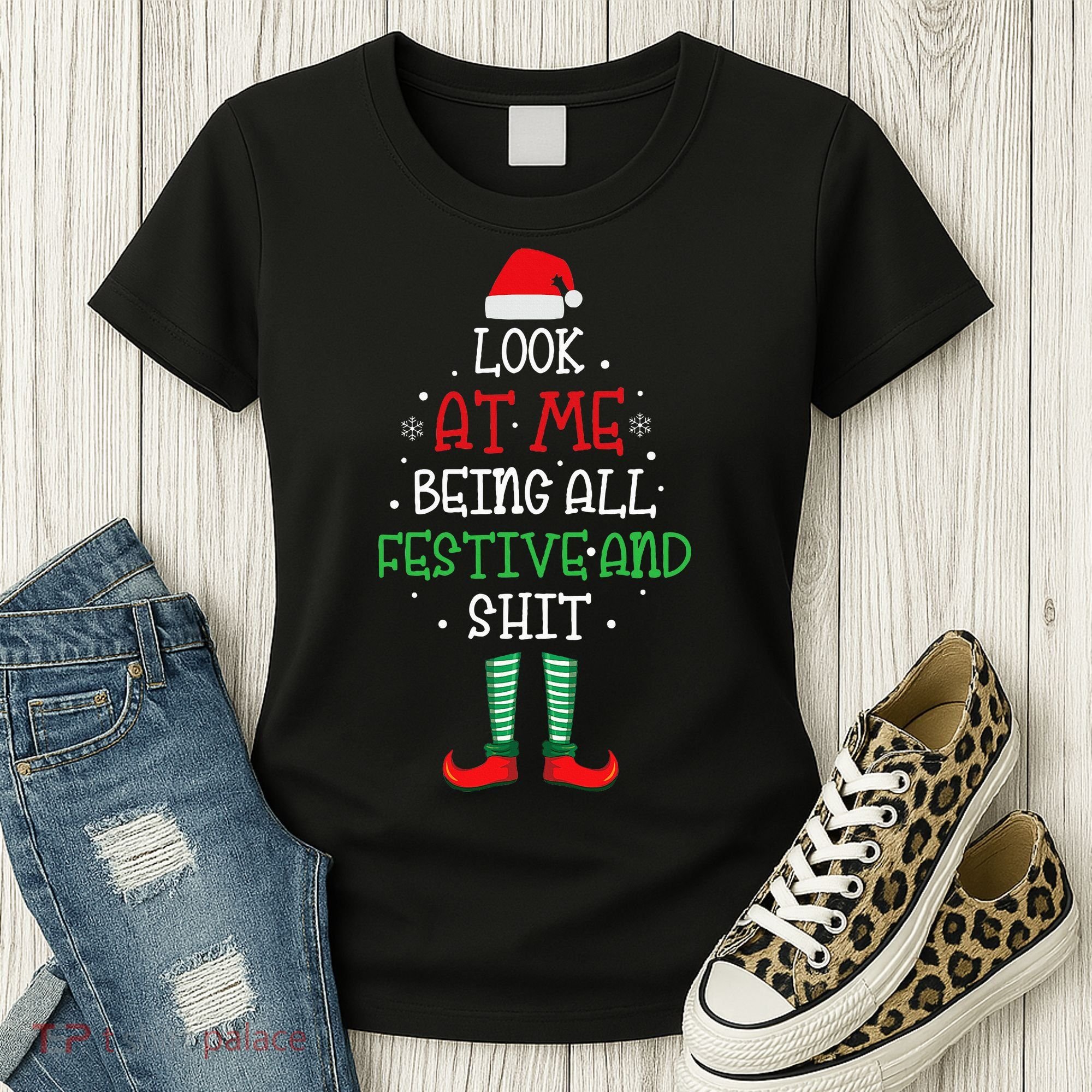 Look At Me Being All Festive And Shit Funny Women's T-Shirt