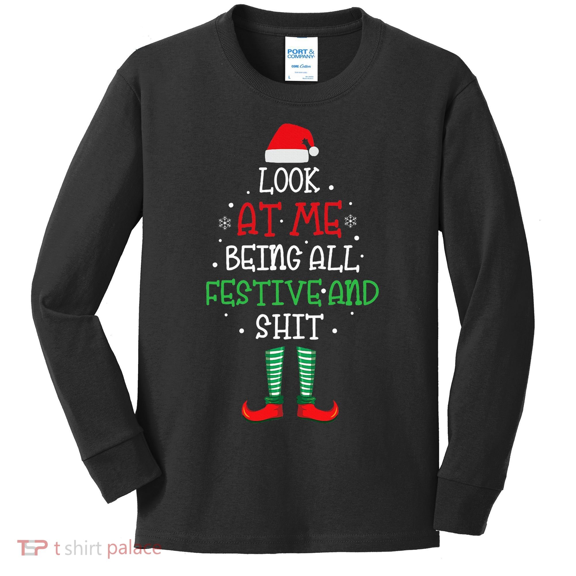 Look At Me Being All Festive And Shit Funny Kids Long Sleeve Shirt
