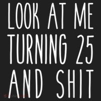Look At Me Turning 25 and Shit Funny 25th Birthday Tee Beanie thumb 2