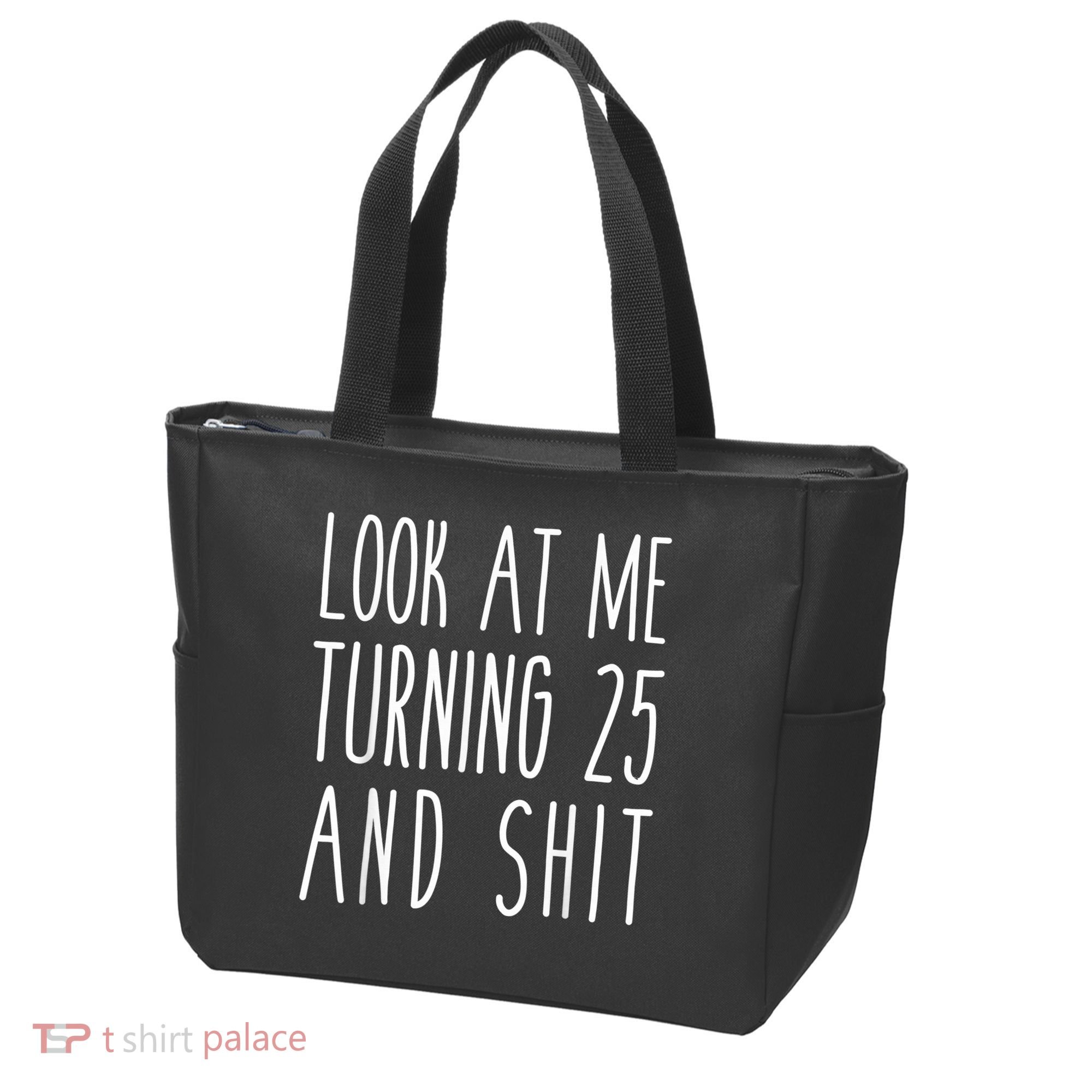 Look At Me Turning 25 and Shit Funny 25th Birthday Tee Tote Bag