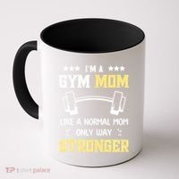 Like A Normal Mom Only Stronger Fitness Mother Gift Coffee Mug thumb 0