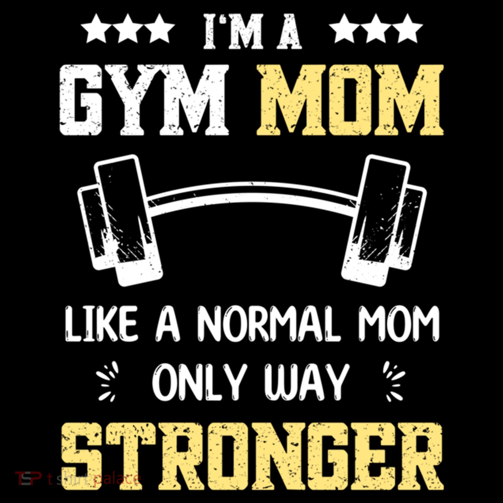 Like A Normal Mom Only Stronger Fitness Mother Gift Coffee Mug
