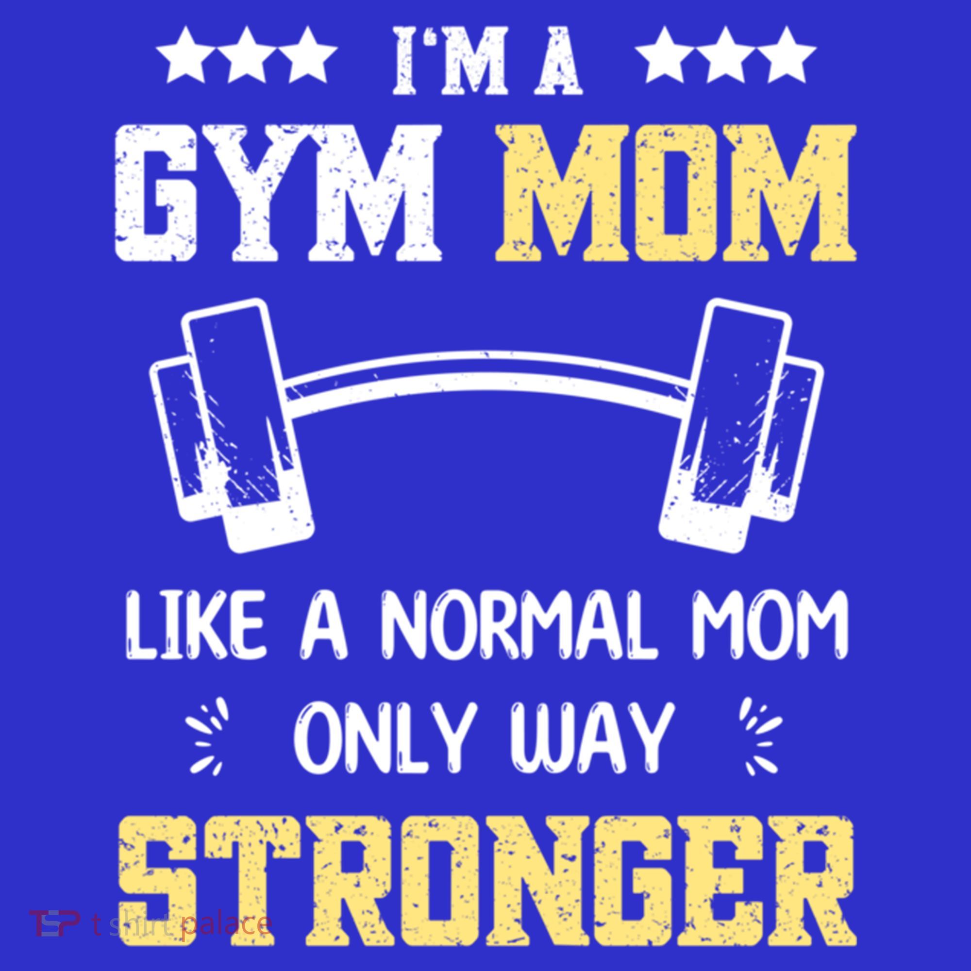 Like A Normal Mom Only Stronger Fitness Mother Gift Women's Tank Top