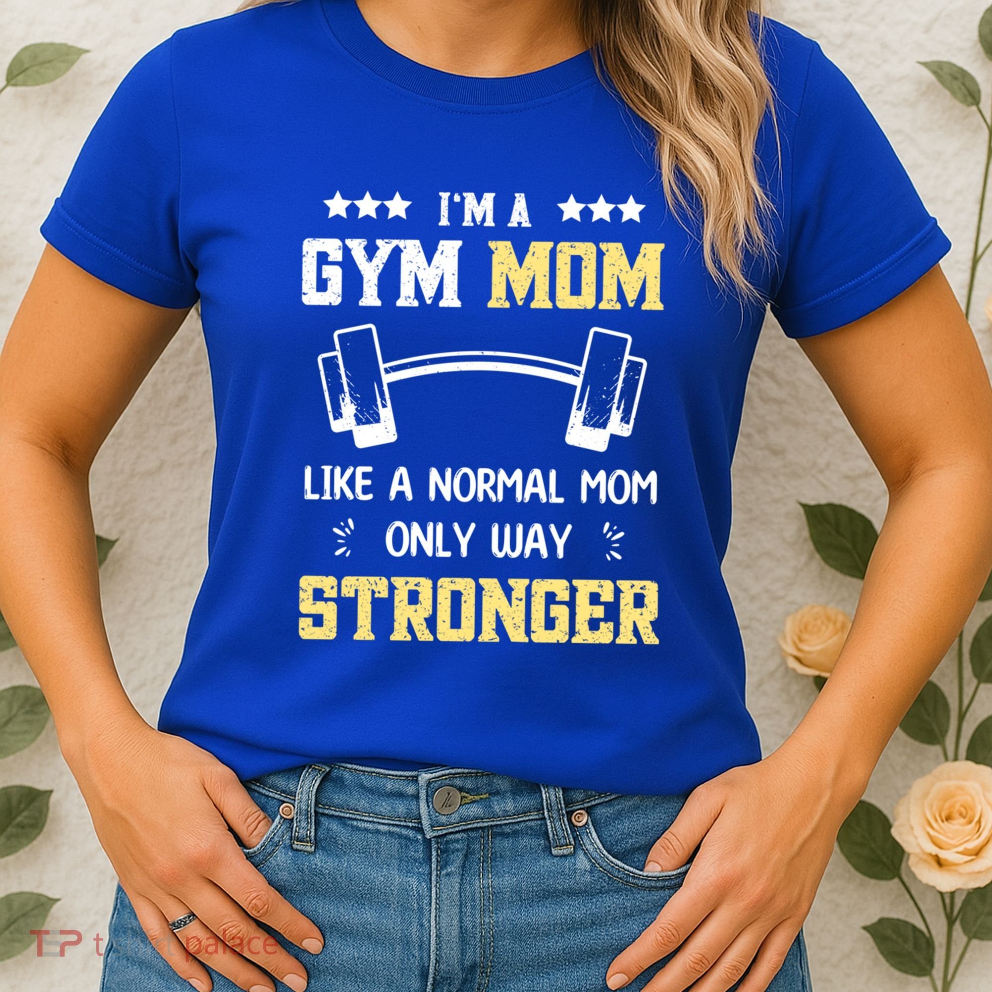 Like A Normal Mom Only Stronger Fitness Mother Gift Women's T-Shirt