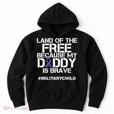 Land Of The Free Because My Daddy Is Brave Hoodie