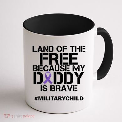Land Of The Free Because My Daddy Is Brave Coffee Mug back
