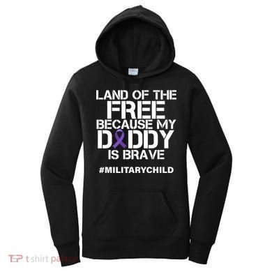 Land Of The Free Because My Daddy Is Brave Women's Hoodie