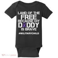 Land Of The Free Because My Daddy Is Brave Baby Bodysuit thumb 0