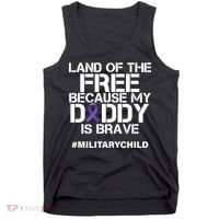 Land Of The Free Because My Daddy Is Brave Tank Top thumb 0