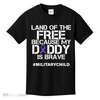 Land Of The Free Because My Daddy Is Brave Kids T-Shirt thumb 0