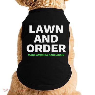 Lawn And Order. Make America Rake Again Doggie Tank