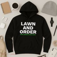 Lawn And Order. Make America Rake Again Hoodie thumb 3