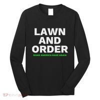 Lawn And Order. Make America Rake Again Long Sleeve Shirt thumb 0