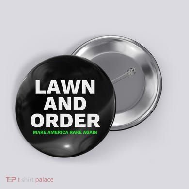 Lawn And Order. Make America Rake Again Button